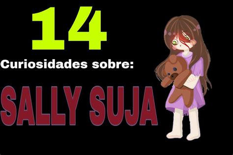 sally williams história|14 Curiosidades sobre Sally, a Suja .